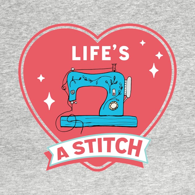 Life's A Stitch! by SWON Design